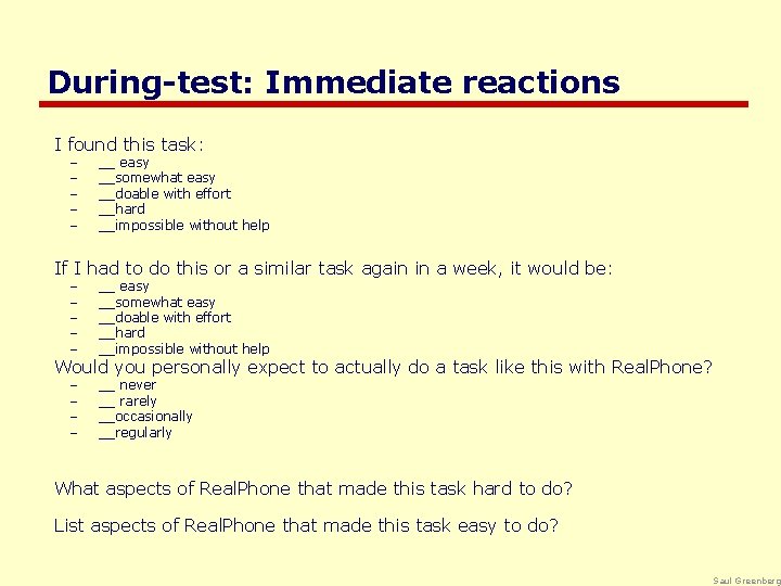 During-test: Immediate reactions I found this task: – – – __ easy __somewhat easy