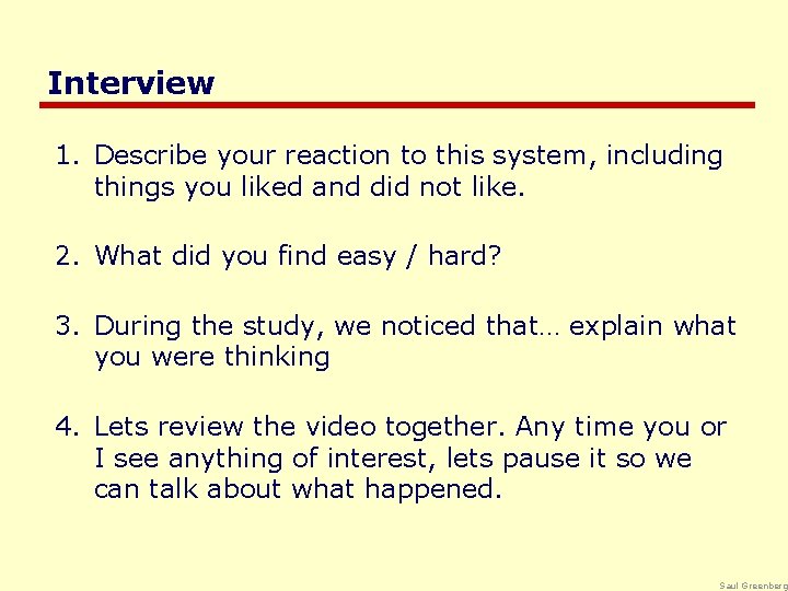 Interview 1. Describe your reaction to this system, including things you liked and did