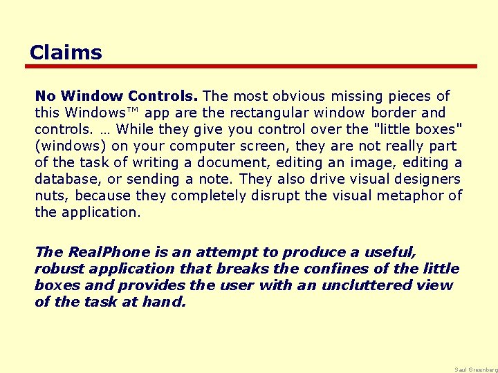 Claims No Window Controls. The most obvious missing pieces of this Windows™ app are
