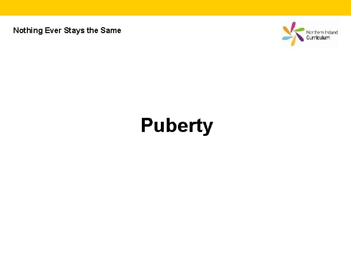 Nothing Ever Stays the Same Puberty 