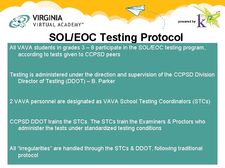 SOL/EOC Testing Protocol All VAVA students in grades 3 – 8 participate in the SOL/EOC Testing Protocol All VAVA students in grades 3 – 8 participate in the