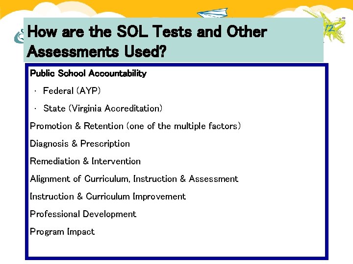 How are the SOL Tests and Other Assessments Used? Public School Accountability • Federal How are the SOL Tests and Other Assessments Used? Public School Accountability • Federal