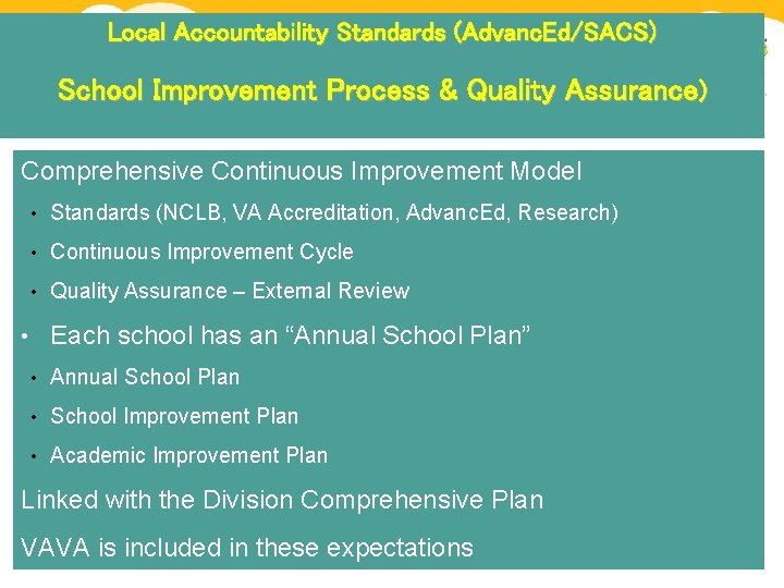 Local Accountability Standards (Advanc. Ed/SACS) School Improvement Process & Quality Assurance) Comprehensive Continuous Improvement Local Accountability Standards (Advanc. Ed/SACS) School Improvement Process & Quality Assurance) Comprehensive Continuous Improvement