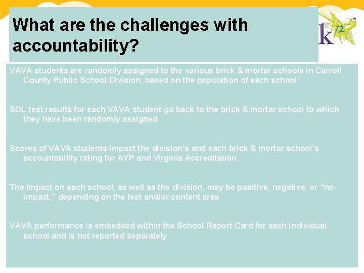 What are the challenges with accountability? VAVA students are randomly assigned to the various What are the challenges with accountability? VAVA students are randomly assigned to the various