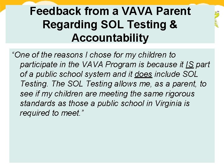 Feedback from a VAVA Parent Regarding SOL Testing & Accountability “One of the reasons Feedback from a VAVA Parent Regarding SOL Testing & Accountability “One of the reasons