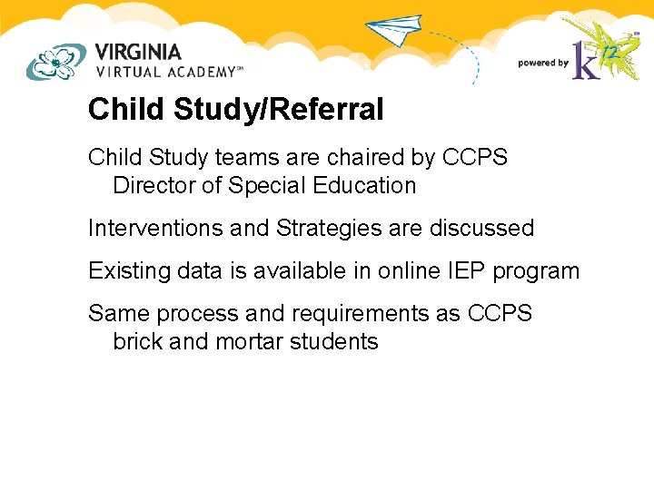 Child Study/Referral Child Study teams are chaired by CCPS Director of Special Education Interventions Child Study/Referral Child Study teams are chaired by CCPS Director of Special Education Interventions