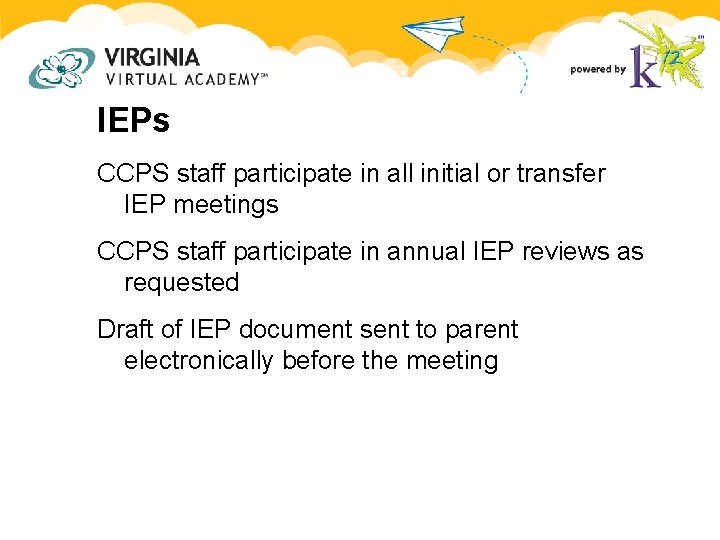 IEPs CCPS staff participate in all initial or transfer IEP meetings CCPS staff participate IEPs CCPS staff participate in all initial or transfer IEP meetings CCPS staff participate