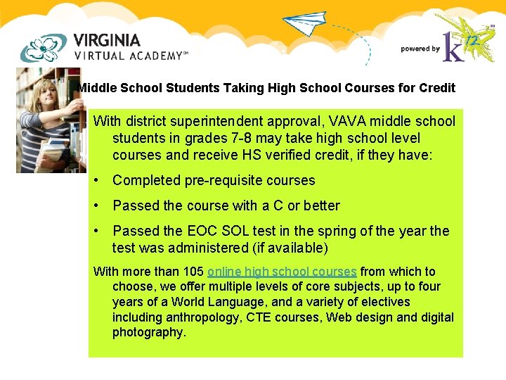 Middle School Students Taking High School Courses for Credit With district superintendent approval, VAVA Middle School Students Taking High School Courses for Credit With district superintendent approval, VAVA
