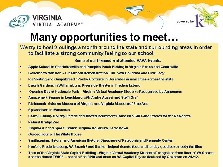 Many opportunities to meet… We try to host 2 outings a month around the Many opportunities to meet… We try to host 2 outings a month around the