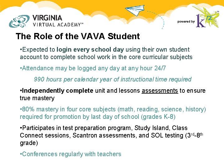 The Role of the VAVA Student • Expected to login every school day using The Role of the VAVA Student • Expected to login every school day using
