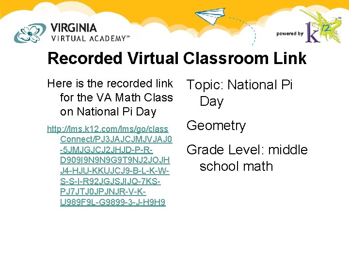 Recorded Virtual Classroom Link Here is the recorded link Topic: National Pi for the Recorded Virtual Classroom Link Here is the recorded link Topic: National Pi for the