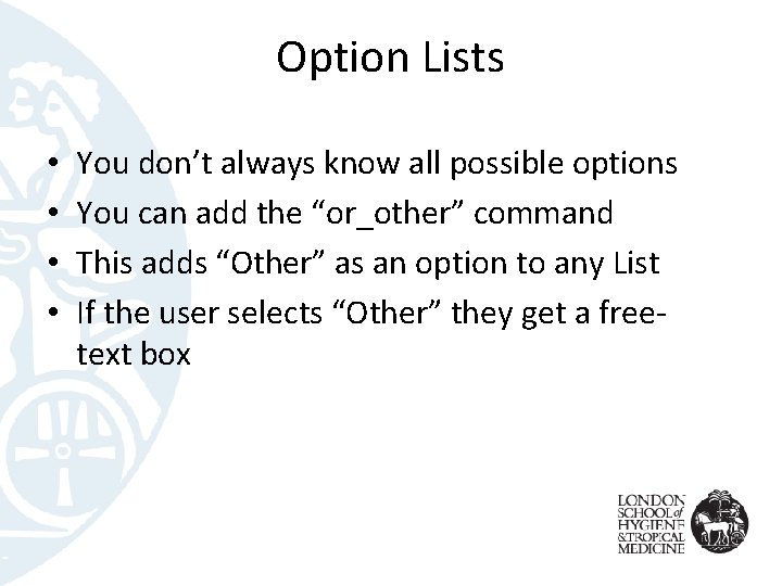 Option Lists • • You don’t always know all possible options You can add