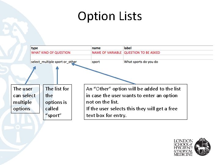 Option Lists The user can select multiple options The list for the options is