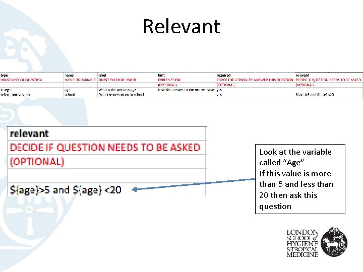 Relevant Look at the variable called “Age” If this value is more than 5