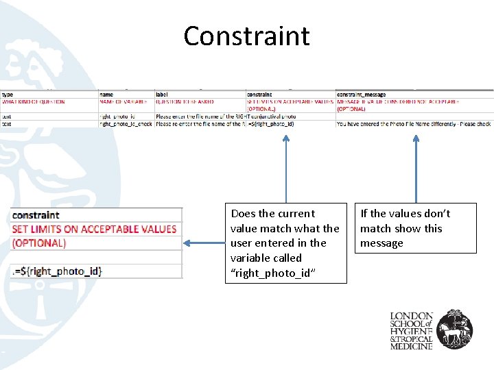 Constraint Does the current value match what the user entered in the variable called
