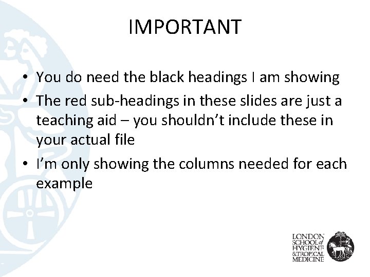 IMPORTANT • You do need the black headings I am showing • The red