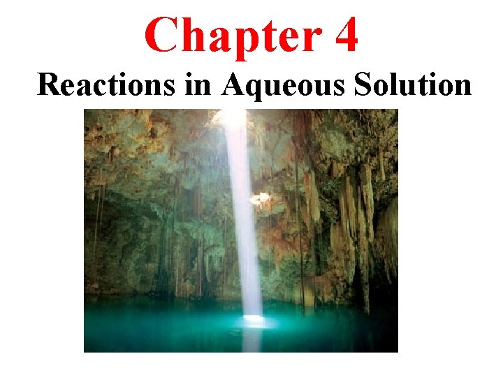 Chapter 4 Reactions in Aqueous Solution 