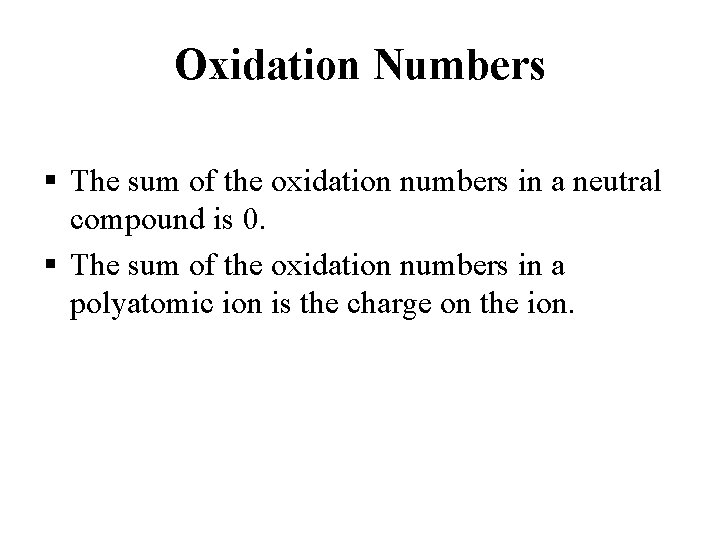 Oxidation Numbers § The sum of the oxidation numbers in a neutral compound is