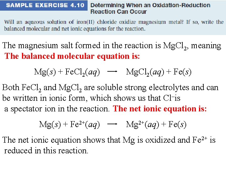 The magnesium salt formed in the reaction is Mg. Cl 2, meaning The balanced