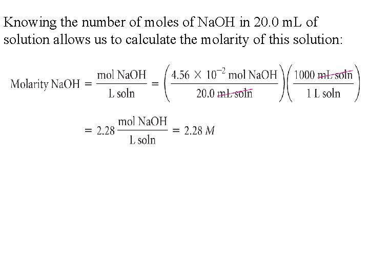 Knowing the number of moles of Na. OH in 20. 0 m. L of
