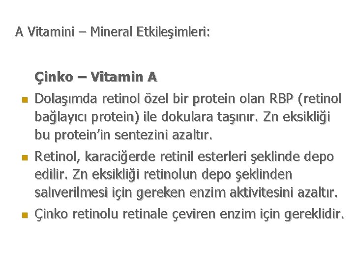 A Vitamini – Mineral Etkileşimleri: Çinko – Vitamin A n n n Dolaşımda retinol