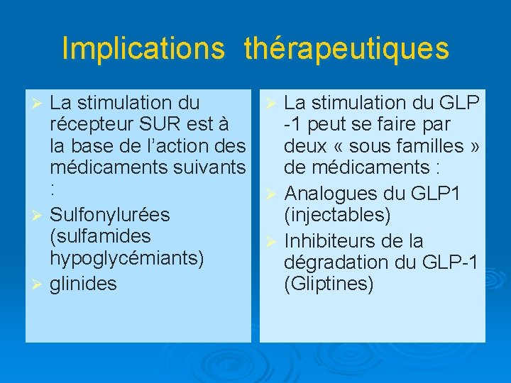 Implications thérapeutiques La stimulation du Ø La stimulation du GLP récepteur SUR est à