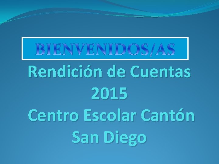 Rendición de Cuentas 2015 Centro Escolar Cantón San Diego 