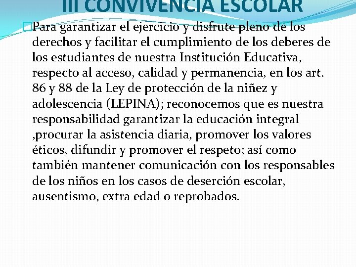 III CONVIVENCIA ESCOLAR �Para garantizar el ejercicio y disfrute pleno de los derechos y