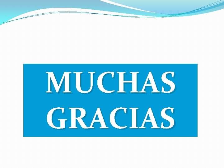 MUCHAS GRACIAS 