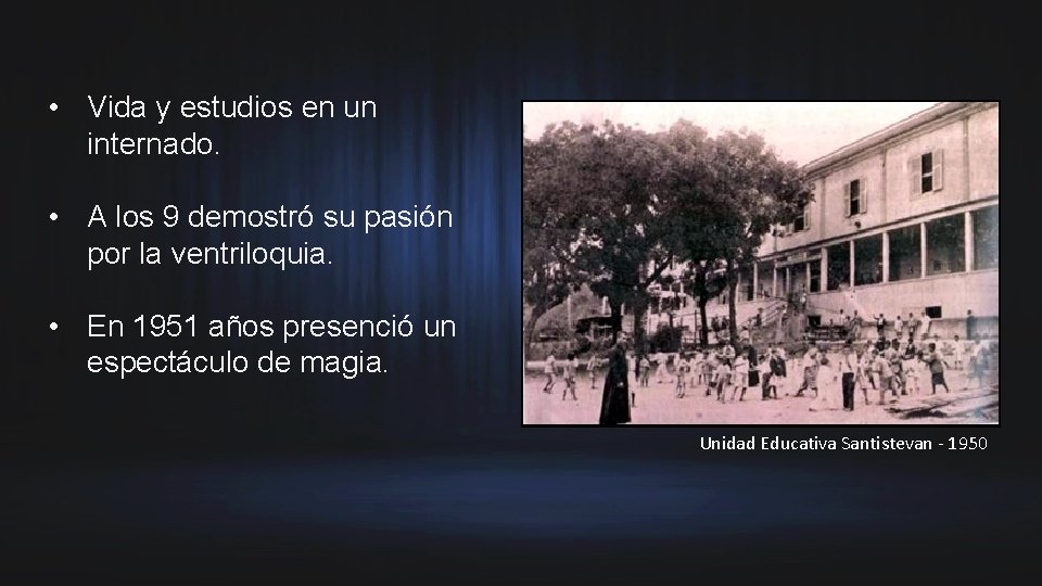  • Vida y estudios en un internado. • A los 9 demostró su