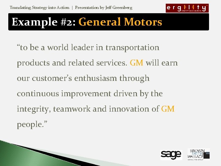 Translating Strategy into Action | Presentation by Jeff Greenberg Example #2: General Motors “to