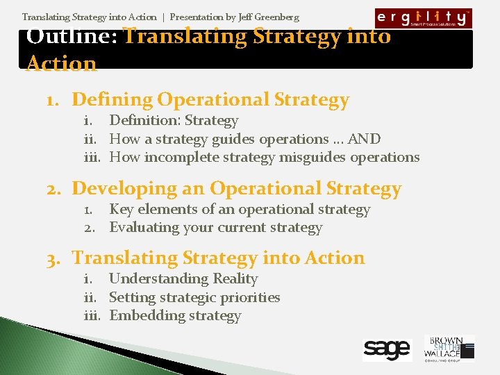 Translating Strategy into Action | Presentation by Jeff Greenberg Outline: Translating Strategy into Action