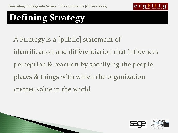 Translating Strategy into Action | Presentation by Jeff Greenberg Defining Strategy A Strategy is