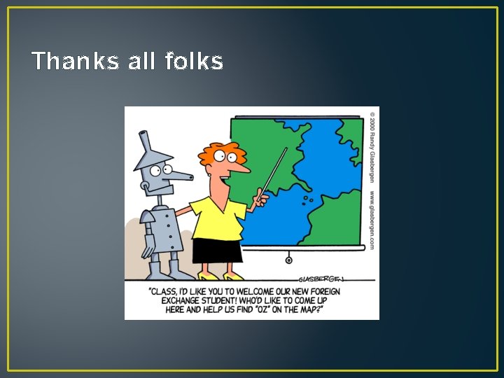 Thanks all folks Thanks all folks