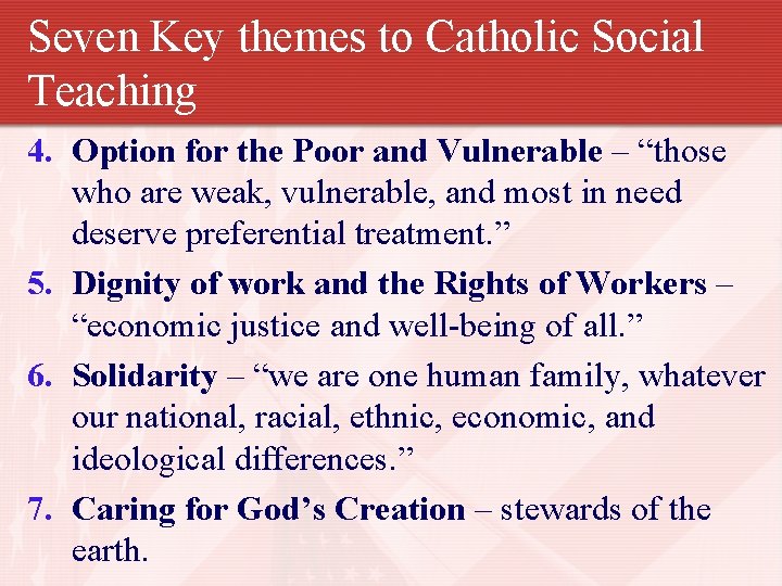 Seven Key themes to Catholic Social Teaching 4. Option for the Poor and Vulnerable