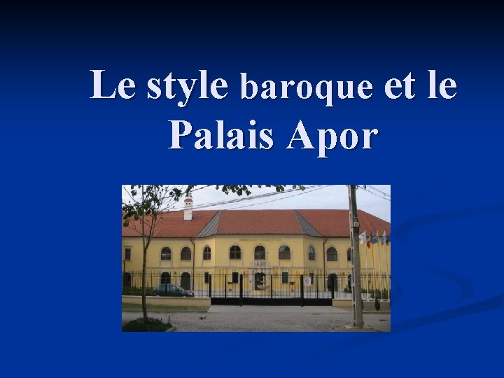 Le style baroque et le Palais Apor 