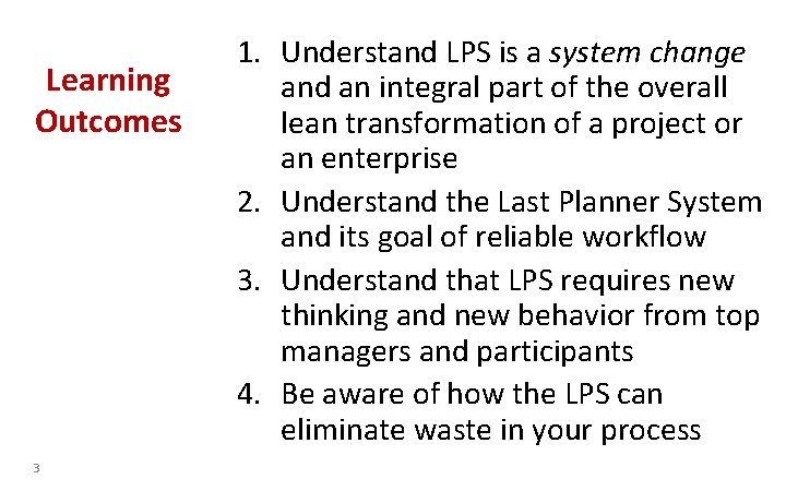 Learning Outcomes 3 1. Understand LPS is a system change and an integral part
