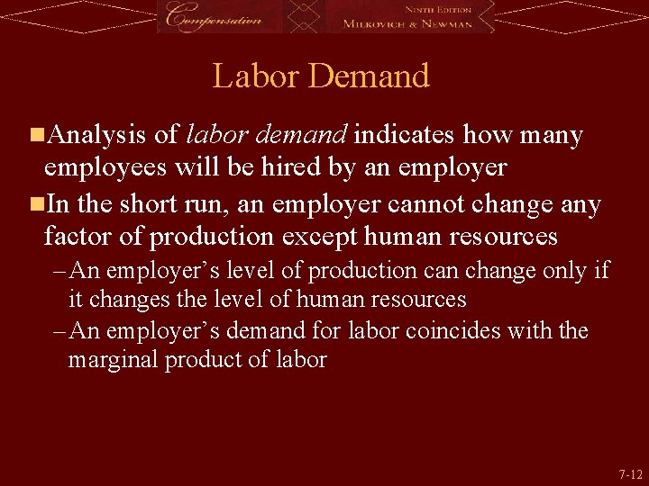 Labor Demand n. Analysis of labor demand indicates how many employees will be hired