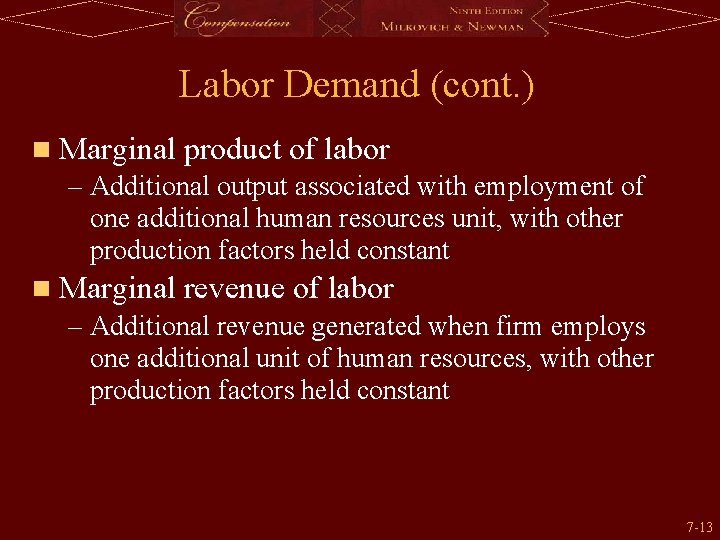 Labor Demand (cont. ) n Marginal product of labor – Additional output associated with