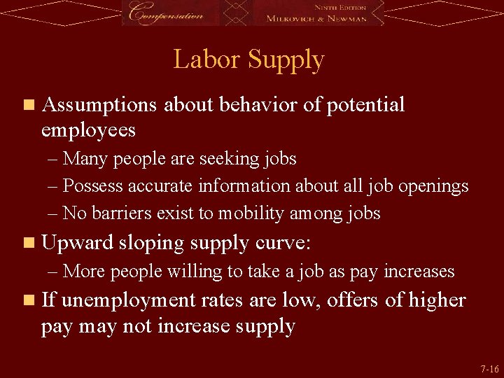 Labor Supply n Assumptions about behavior of potential employees – Many people are seeking