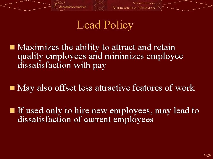 Lead Policy n Maximizes the ability to attract and retain quality employees and minimizes