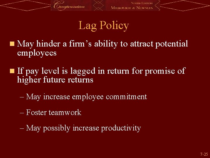 Lag Policy n May hinder a firm’s ability to attract potential employees n If