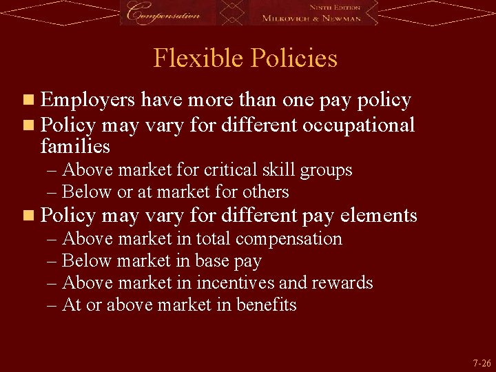 Flexible Policies n Employers have more than one pay policy n Policy may vary
