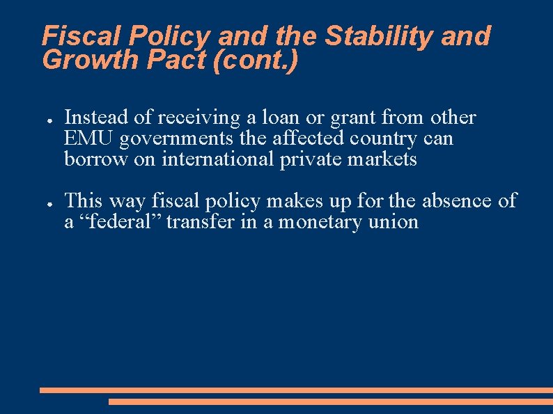 Fiscal Policy and the Stability and Growth Pact (cont. ) ● ● Instead of