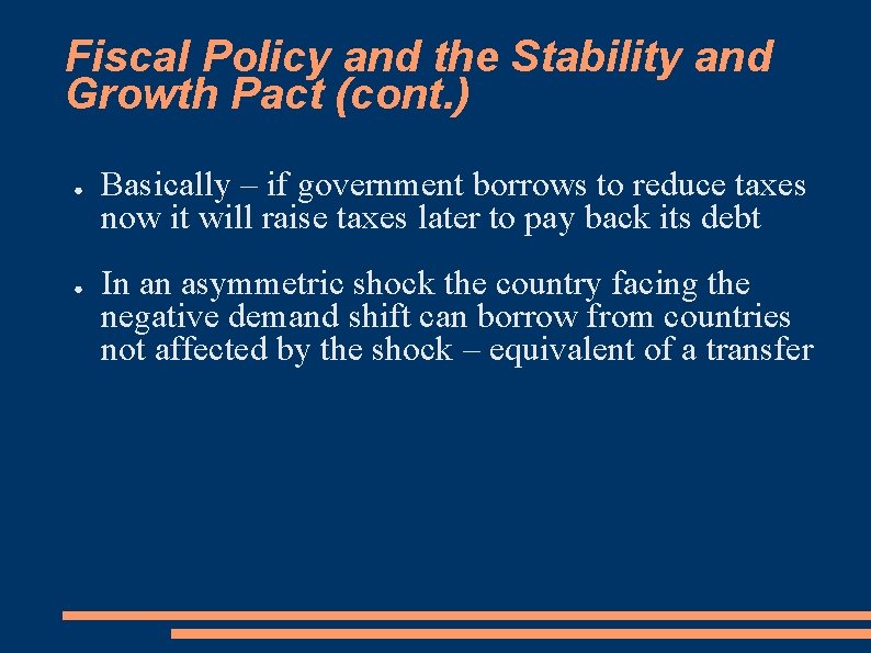 Fiscal Policy and the Stability and Growth Pact (cont. ) ● ● Basically –