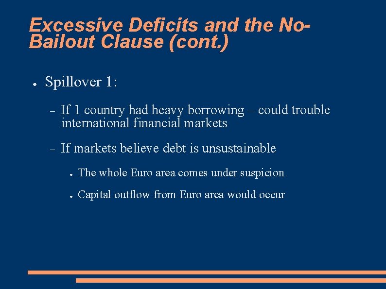 Excessive Deficits and the No. Bailout Clause (cont. ) ● Spillover 1: If 1