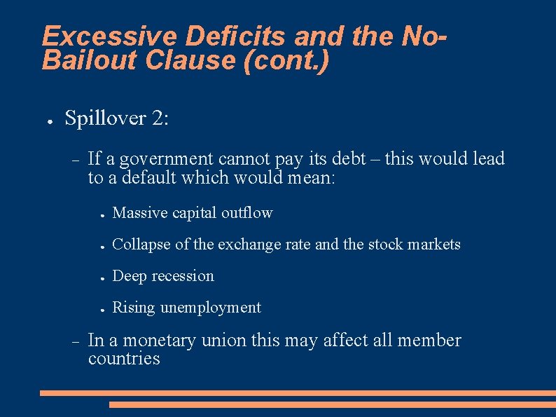 Excessive Deficits and the No. Bailout Clause (cont. ) ● Spillover 2: If a