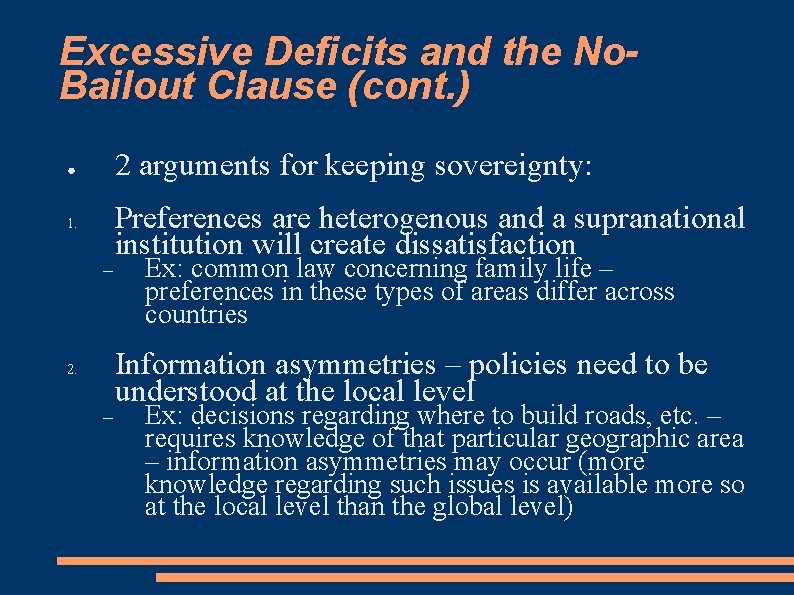 Excessive Deficits and the No. Bailout Clause (cont. ) ● 2 arguments for keeping