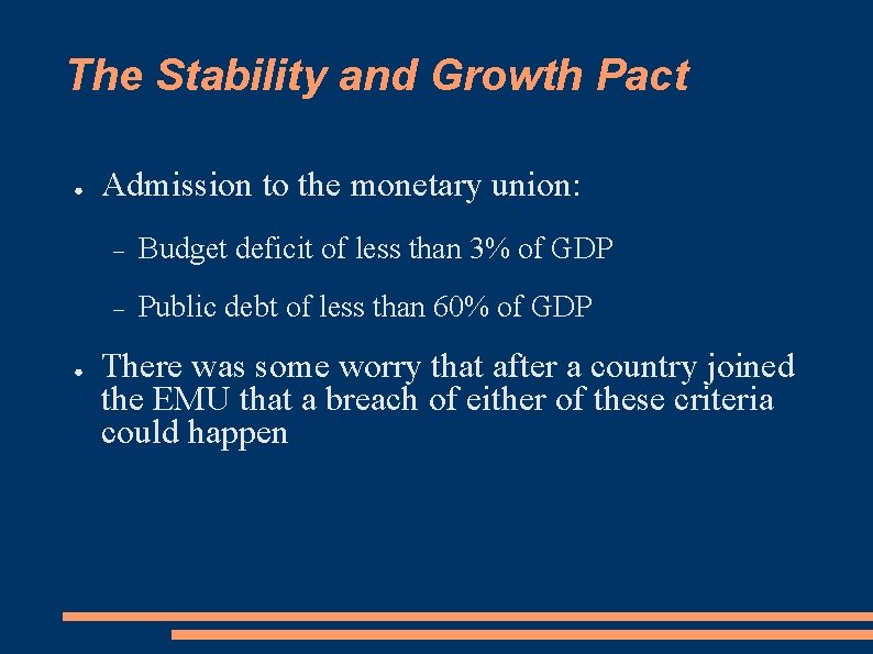 The Stability and Growth Pact ● ● Admission to the monetary union: Budget deficit