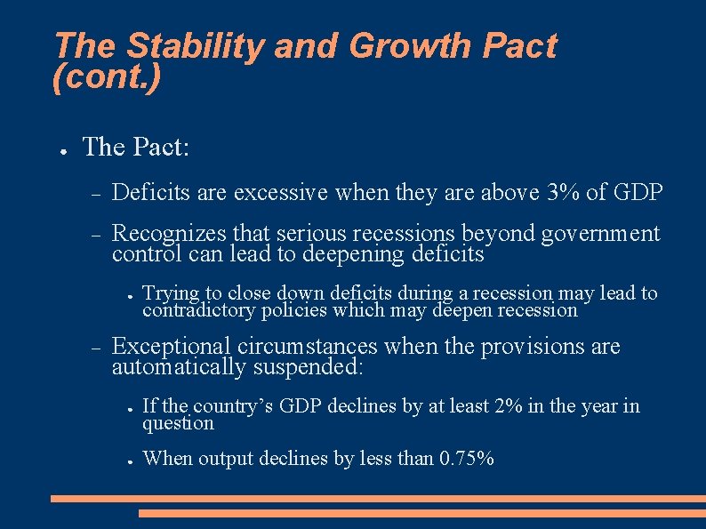 The Stability and Growth Pact (cont. ) ● The Pact: Deficits are excessive when